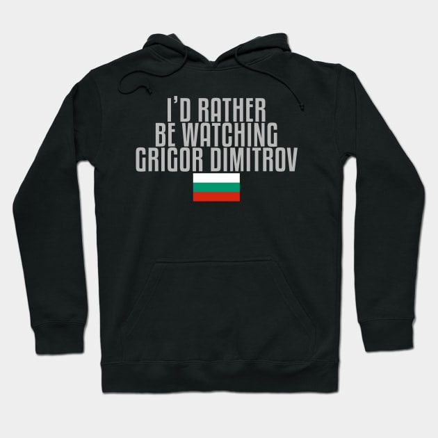 I'd rather be watching Grigor Dimitrov Hoodie by mapreduce